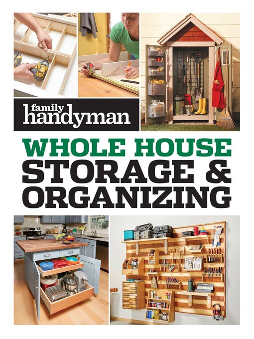 Title details for Family Handyman Whole House Storage & Organizing by Family Handyman - Available